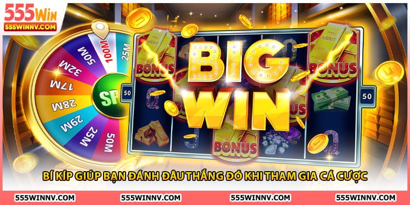 Bí kíp giúp bạn đánh đâu thắng đó khi tham gia cá cược