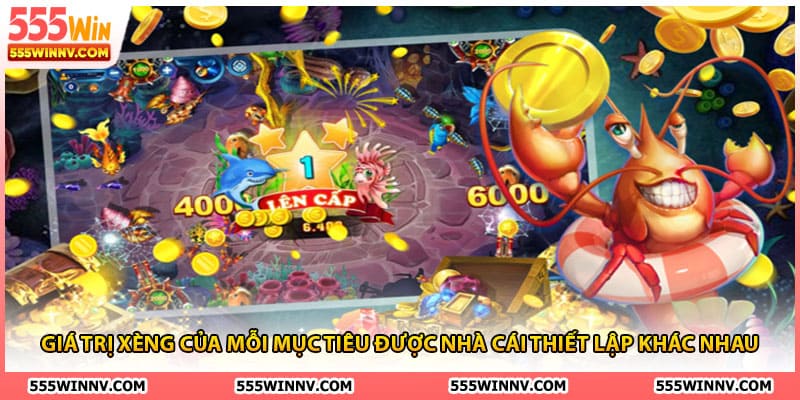 Giá trị xèng của mỗi mục tiêu được nhà cái thiết lập khác nhau 