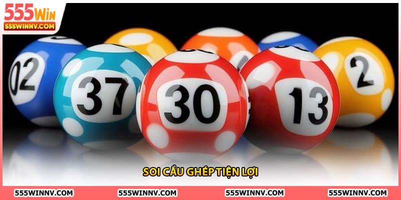 Soi cầu ghép tiện lợi