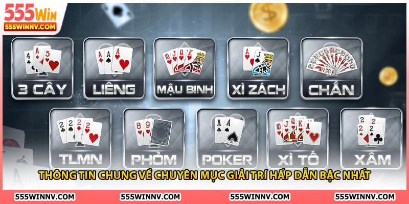 Thông tin chung về chuyên mục giải trí hấp dẫn bậc nhất