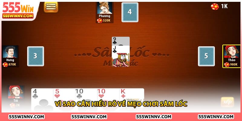 Vì sao cần hiểu rõ về mẹo chơi sâm lốc